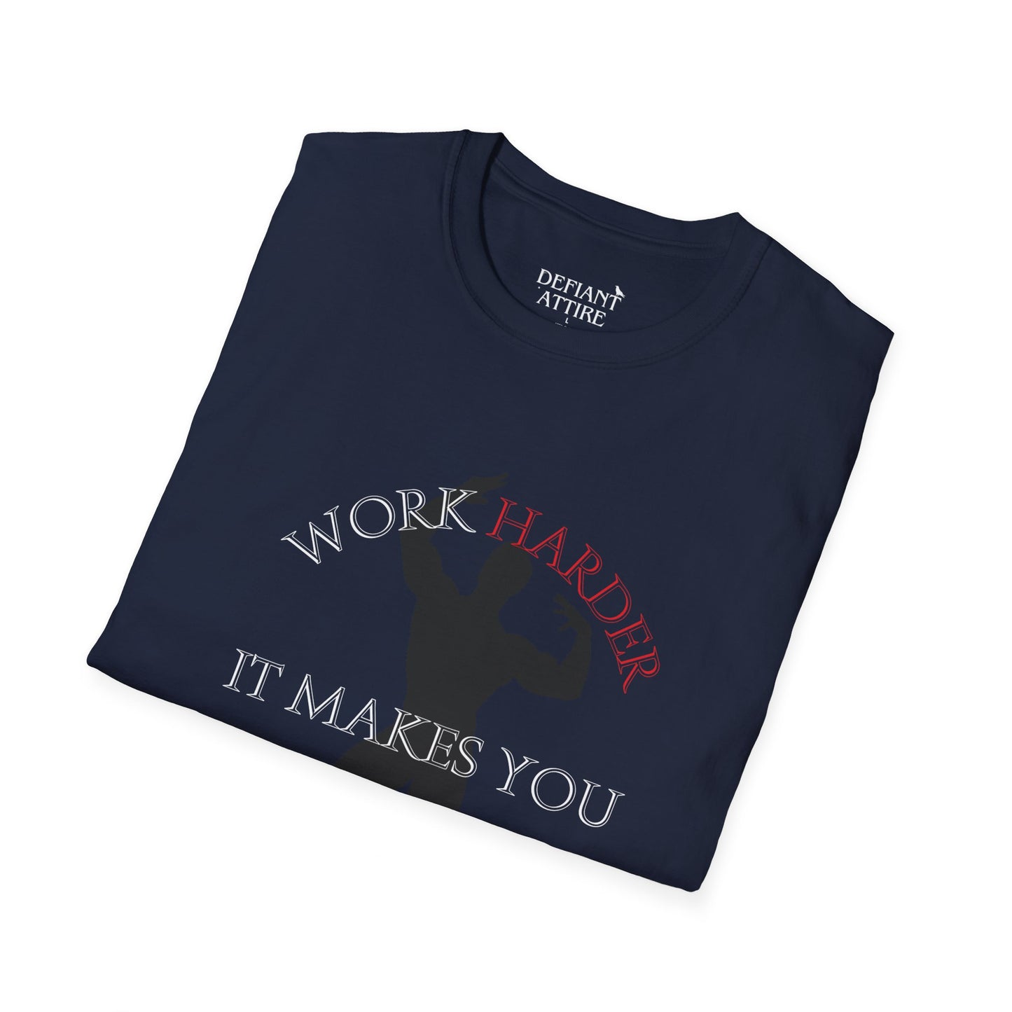 Work harder, it makes you stronger T-Shirt