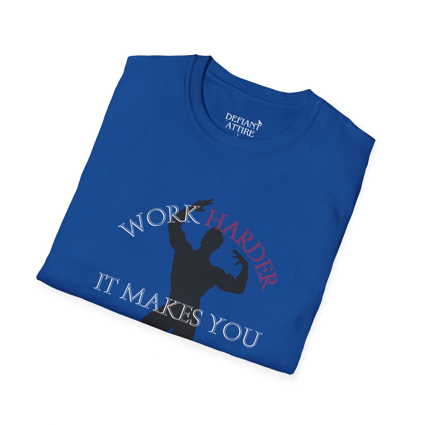 Work harder, it makes you stronger T-Shirt