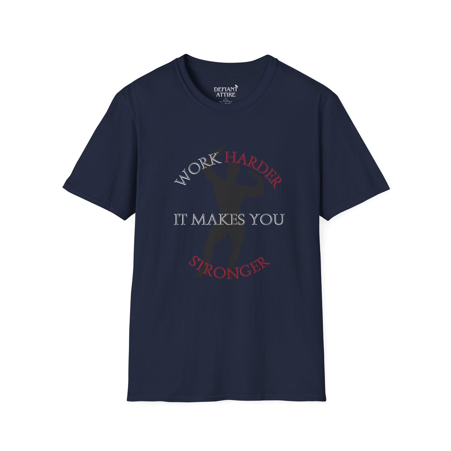 Work harder, it makes you stronger T-Shirt